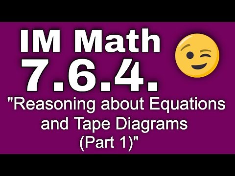 😉 7th Grade, Unit 6, Lesson 4 "Reasoning about Equations and Tape Diagrams (Part 1)" IM Math