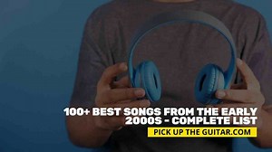 100+ Best Songs of the Early 2000s – Complete List