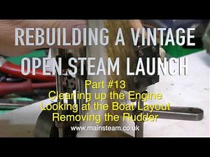 REBUILDING A VINTAGE MODEL OPEN STEAM LAUNCH - PART #13