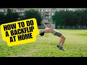 How To Do A Backflip Tutorial At Home For Beginners