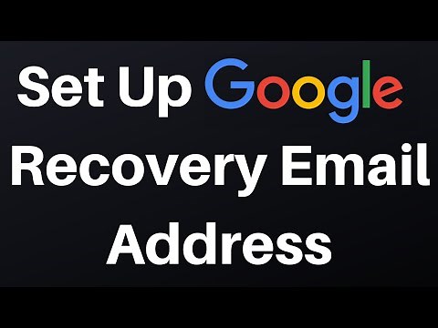 How To Set Up A Recovery Email Address For Your Google Account