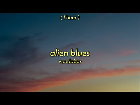 [ 1 Hour ] Vundabar - Alien Blues (TikTok Song) | my teeth are yellow hello world
