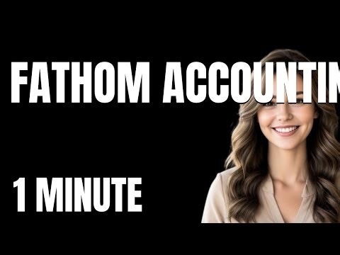 The Ultimate Fathom Accounting Software Tutorial From Zero to Pro in 1 Minute