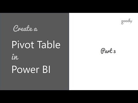 How to Create a Pivot Table in Power BI - Part 3