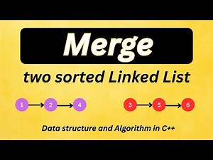 Merge Two Sorted Linked Lists Explained | Step-by-Step C++ Tutorial (Data Structures & Algorithms)