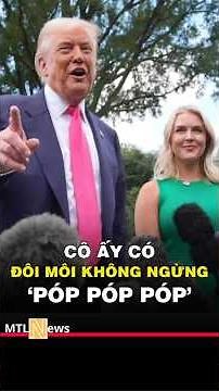 Trump khen Karoline: Cô ấy có đôi môi không ngừng ‘póp póp póp’…