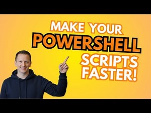 Make Your PowerShell Scripts Faster!