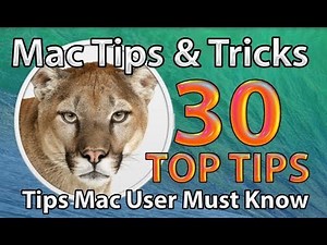 Top 30 Mac OS X Tips and Tricks  (MacOS)