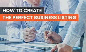 How to Create the Perfect Business Listing