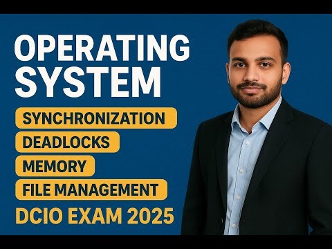 Operating System Lecture Part 2 | Synchronization, Deadlocks, Memory & File Management DCIO 2025