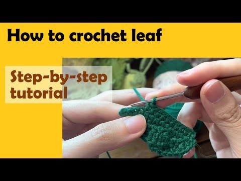 How to crochet leaf - step by step tutorial for beginner
