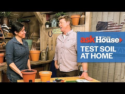 How to Test Soil at Home | Ask This Old House