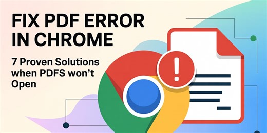 Fix PDF Error in Chrome: The Complete Troubleshooting Guide That Actually Works