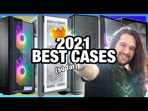 Best PC Cases of 2021 So Far: $60 to $200 Airflow, Silence, & Budget Cases