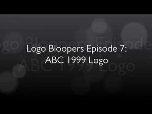Logo Bloopers Episode 7: ABC 1999 Logo