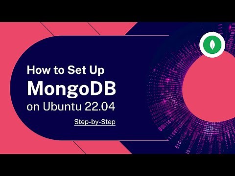 How to Install MongoDB on Ubuntu 22.04 | Step-by-Step Guide to Using MongoDB [With Examples]