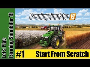 Let's Play: Farming Simulator 19 - Start From Scratch (Ravenport Map) - Part 1