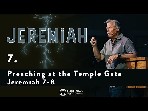 Preaching at the Temple Gate - Jeremiah 7-8