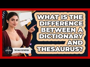 What Is The Difference Between A Dictionary And Thesaurus?