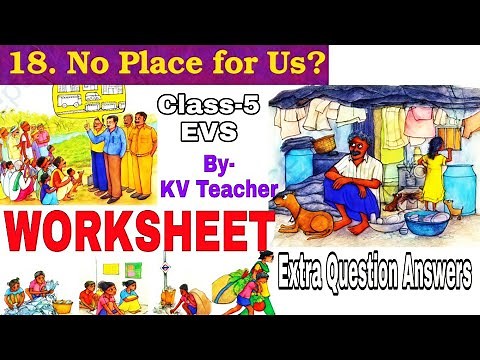 WORKSHEET/ No Place For Us / Class-5 EVS Extra Question Answers Of chapter 18 By KV Teacher