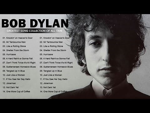 Best Of Bob Dylan - Bob Dylan Best Songs Playlist - Bob Dylan Greatest Hits Full Album