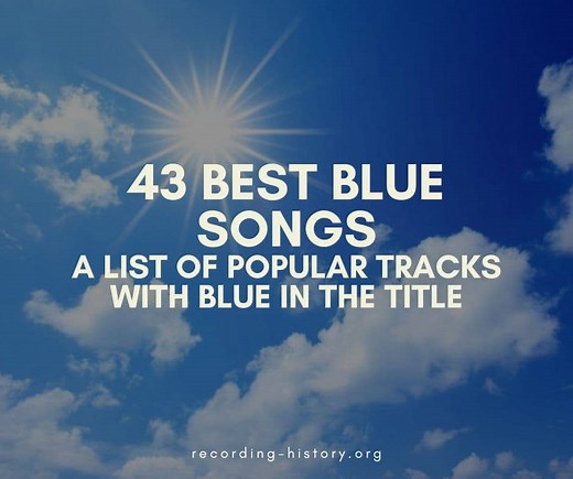43 Best Blue Songs: A List of Popular Tracks With Blue in the Title