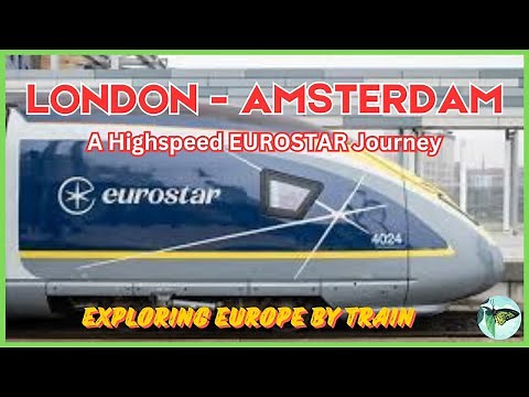 🇬🇧🇳🇱EUROSTAR Train from London to Amsterdam | A Highspeed Eurostar Journey | MUST WATCH