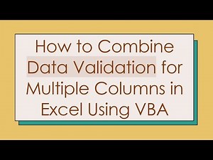 How to Combine Data Validation for Multiple Columns in Excel Using VBA