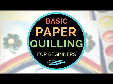 Basic Paper Quilling for Beginners