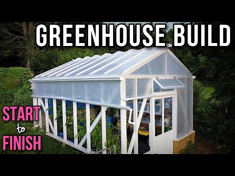 Full Greenhouse Build: Start to Finish!
