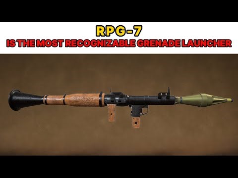 The RPG 7 - is the most recognizable grenade launcher.