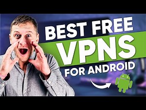 Best FREE VPN for Android: Choose Free Mobile VPN Options Wisely