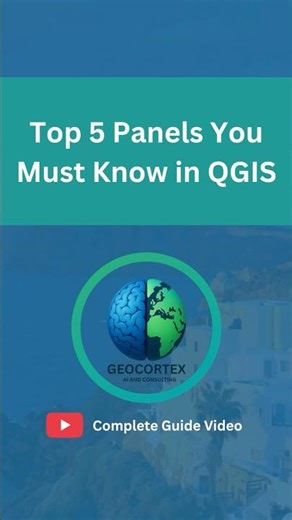Top 5 Panels You Must Know in QGIS