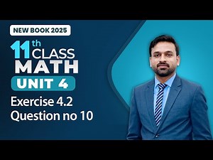 11th Class Math Unit 4 | Exercise 4.2 | Question no 10 | 11th Math New Book 2025