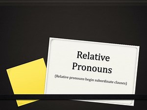 Relative Pronouns - SlideServe