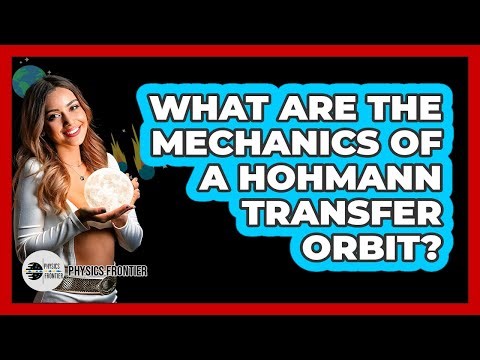 What Are The Mechanics Of A Hohmann Transfer Orbit? - Physics Frontier