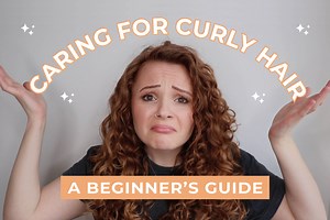 How to Care for Curly Hair: A Guide to Starting your Curly Hair Journey - hanzcurls