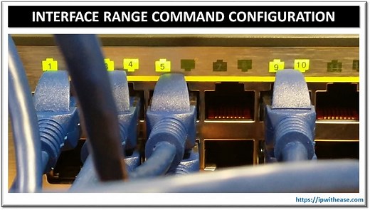 Interface Range Command Configuration - IP With Ease