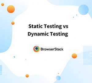 Static Testing vs Dynamic Testing | BrowserStack