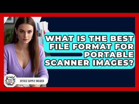 What Is The Best File Format For Portable Scanner Images? - Office Supply Insider