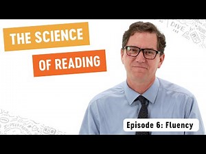 Unraveling the Science of Reading | Fluency (Part 6)