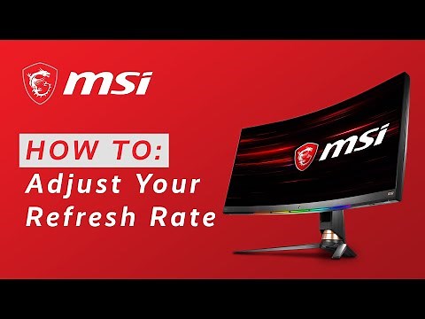 How to: Adjust Your Refresh Rate | MSI