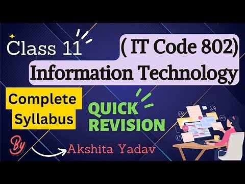 Quick Revision Complete Syllabus | Class 11 Information Technology IT Code 802 Exam | One shot video