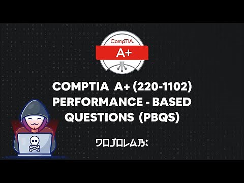 CompTIA A+ (220-1102) Performance-based Questions (PBQs) | Part 1