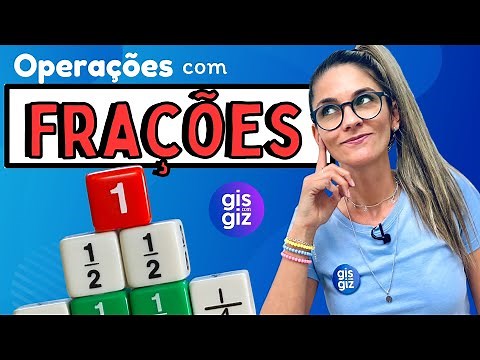 FRAÇÃO | OPERAÇÕES COM FRAÇÕES | \Prof. Gis/