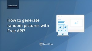 How to generate random pictures with Free API? | OpenAPIHub Community