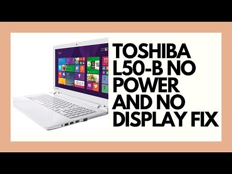 HOW TO FIX TOSHIBA SATELLITE L50-B LAPTOP WITH NO POWER AND NO DISPLAY