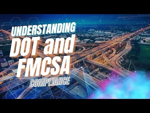 DOT and FMCSA Compliance Explained: Essential Insights and Guidelines