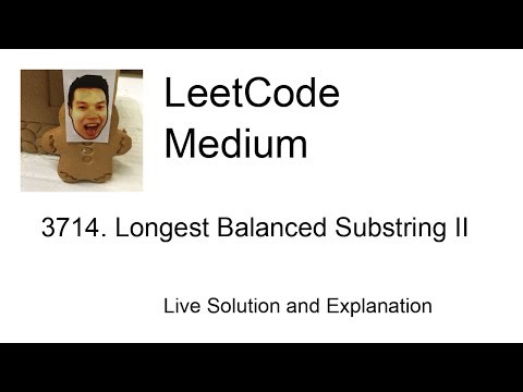 3714. Longest Balanced Substring II (Leetcode Medium)