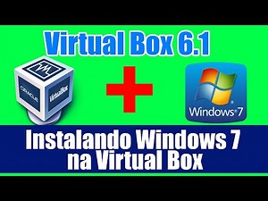 Como instalar Windows 7 na Virtual Box com Windows 10